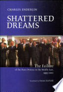 Shattered dreams : the failure of the peace process in the Middle East, 1995-2002 /
