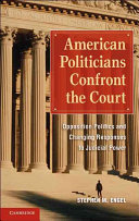 American politicians confront the court : opposition politics and changing responses to judicial power /