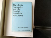 Macedonio Fernandez and the Spanish American new novel /