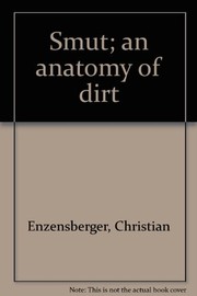 Smut; an anatomy of dirt.