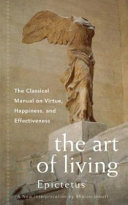 The art of living : the classic manual on virtue, happiness, and effectiveness /
