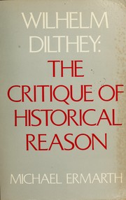 Wilhelm Dilthey : the critique of historical reason /