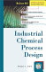 Industrial chemical process design /