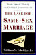 The case for same-sex marriage : from sexual liberty to civilized commitment /
