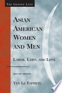 Asian American women and men : labor, laws, and love /