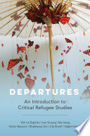 Departures : an introduction to critical refugee studies /
