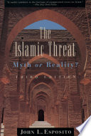 The Islamic threat : myth or reality? /