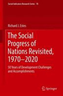 The social progress of nations revisited, 1970-2020 : 50 years of development challenges and accomplishments /