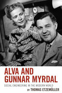 Alva and Gunnar Myrdal : social engineering in the modern world /