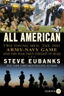 All American : two young men, the 2001 Army-Navy game, and the war they fought in Iraq /