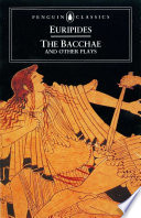 The Bacchae, and other plays.