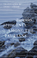 Iphigenia among the Taurians /