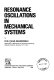 Resonance oscillations in mechanical systems /