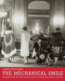 The mechanical smile : modernism and the first fashion shows in France and America 1900-1929 /