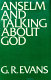 Anselm and talking about God /