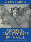 Monastic architecture in France, from the Renaissance to the Revolution.