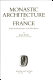 Monastic architecture in France : from the Renaissance to the Revolution /