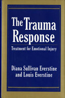 The trauma response : treatment for emotional injury /