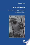 The magical body : power, fame, and meaning in a Melanesian society /