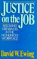 Justice on the job : resolving grievances in the nonunion workplace /