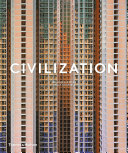 Civilization : the way we live now /