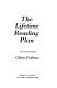 The lifetime reading plan /