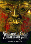 Kingdoms of gold, kingdoms of jade : the Americas before Columbus, with 180 illustrations, 16 in color /