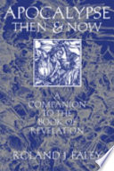 Apocalypse then and now : a companion to the book of Revelation /