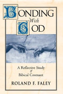 Bonding with God : a reflective study of biblical covenant /