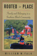 Rooted in place : family and belonging in a southern black community /