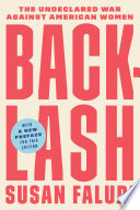 Backlash : the undeclared war against American women /