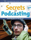 Secrets of podcasting : audio blogging for the masses /