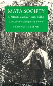Maya society under colonial rule : the collective enterprise of survival /