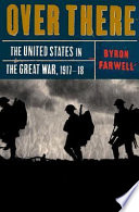 Over there : the United States in the Great War, 1917-1918 /