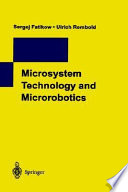 Microsystem technology and microrobotics /
