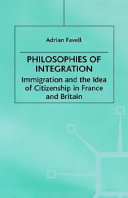 Philosophies of integration : immigration and the idea of citizenship in France and Britain /