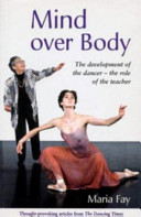 Mind over body : the development of the dancer - the role of the teacher /