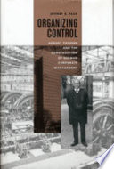 Organizing control : August Thyssen and the construction of German corporate management /