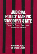 Judicial policy making and the modern state : how the courts reformed America's prisons /