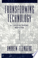 Transforming technology : a critical theory revisited /