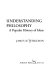 Understanding philosophy; a popular history of ideas