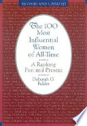 The 100 most influential women of all time : a ranking past and present /