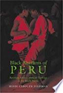Black rhythms of Peru : reviving African musical heritage in the Black Pacific /