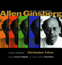 The late great Allen Ginsberg : a photo biography /