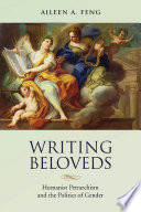 Writing beloveds : humanist Petrarchism and the politics of gender /