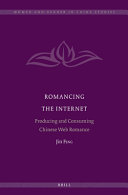 Romancing the internet : producing and consuming Chinese web romance /