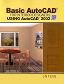 Basic AutoCAD for interior designers using AutoCad 2002 /