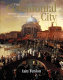 The ceremonial city : history, memory and myth in Renaissance Venice /