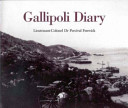 Gallipoli diary : 24 April to 27 June, 1915 /
