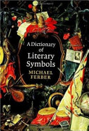 A dictionary of literary symbols /